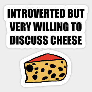 Introverted Cheese Please Sticker